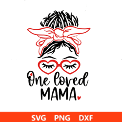 one loved mama valentine's day svg png messy bun mom silhouette and cricut cut file digital download