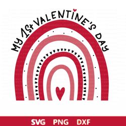 my 1st valentine's day png,  first valentine's svg, valentine rainbow svg, baby valentine silhouette cricut sublimation