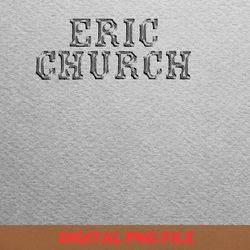 eric church authenticity png, eric church png, tim mcgraw digital png files