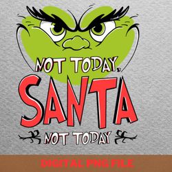 not today - grinches christmas merry maze png, grinches christmas png, xmas digital png files