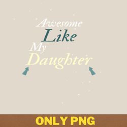 awesome like my daughter champions causes png, awesome like my daughte png, mothers day digital png files