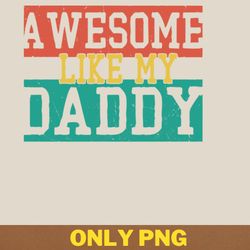 awesome like my daughter creates png, awesome like my daughte png, mothers day digital png files