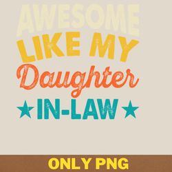 awesome like my daughter listens png, awesome like my daughte png, mothers day digital png files
