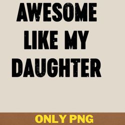 awesome like my daughter wins hearts png, awesome like my daughte png, mothers day digital png files
