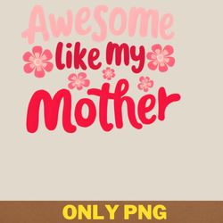 awesome like my daughter paints rainbows png, awesome like my daughte png, mothers day digital png files