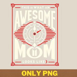 awesome like my daughter embraces all png, awesome like my daughte png, mothers day digital png files