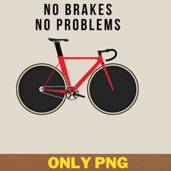 no brakes no problems png, cycling png, rad racing digital png files