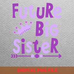big sister empowers png, big sister png, new baby digital png files