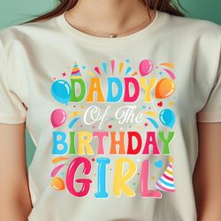 daddy of the birthday girl father unicorn outfit for girl png, the powerpuff girls png, girl power digital png files