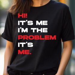 hi its me i'm the problem its me, girl its me laughs png, it's me png