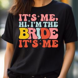 it's me hi i'm the bride it's me, girl its me giggles png, it's me png