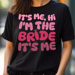 it's me hi i'm the bride, entwined, girl its me png, it's me png