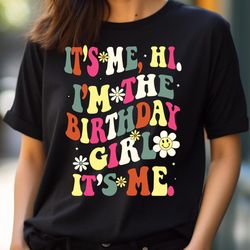 its me hi im the birthday girl its me birthday party t-shirt, finding it's me png, it's me png