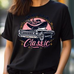 classic car, i'm not old, i'm classic png, i'm not old png