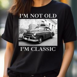 i'm not old, i'm not old, i'm cherished png, i'm not old png