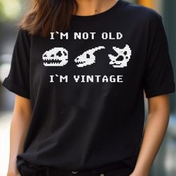 i'm not old, i'm not old, i'm sassy png, i'm not old png
