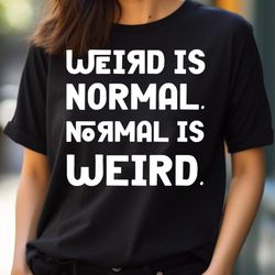 weird is normal, daring to dream different its ok to be different png, its ok to be different png