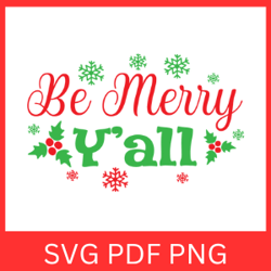 be merry y'all svg, merry christmas y'all svg, it's christmas y'all svg, y'all svg, holiday svg, wiinter svg, christmas
