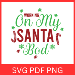Working On My Santa Bod Svg, Winter Svg, Santa SVG, Holiday, Merry Christmas, Funny Christmas Svg, My Santa Bod Svg