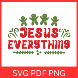 Jesus Everything Svg, Jesus SVG, Everything SVG, Jesus Design Svg,Jesus Quote Svg, Jesus Saying, Religious Cut File