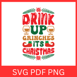 drink up grinches its christmas svg, drink up grinches svg, merry christmas svg, christmas design svg, christmas clipart