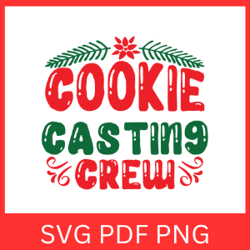 Cookie Casting Crew Svg, Christmas Svg, Cookie crew Svg, Baking Crew Svg, Merry Christmas Svg, Christmas Vibes Svg