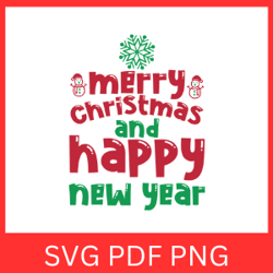 Merry Christmas And Happy New Year Svg, Merry Christmas SVG, Happy New Year Svg, Christmas Svg, Happy Holiday Svg