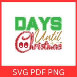 Days Until Christmas SVG Design, Christmas SVG, Christmas Countdown,Christmas Days Svg, Santa Svg,