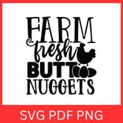 farm fresh butt nuggets svg, farm saying quote, eggs sign svg, hen laying eggs svg, farm animal svg, funny chicken svg