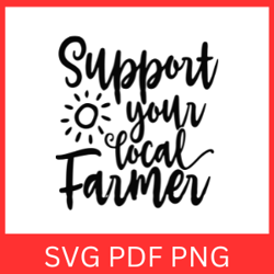 support your local farmer svg, local farmers svg, farmer svg, support your farming svg, farming svg, farm life svg