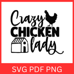 crazy chicken lady svg, farm life svg, farmhouse svg, chicken svg, crazy chicken svg, farming svg, farm svg, farmer svg