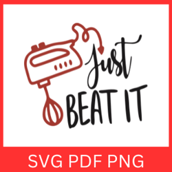 just beat it svg, beat it svg, baking svg, kitchen svg, cooking svg, baking svg design, kitchen mixer svg