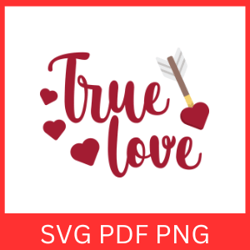 love svg, true love svg, true love design, i love you heart svg, valentines day svg, love quotes svg, sweet love svg