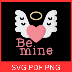 be mine svg, valentine's day svg, love quote svg, valentines wishes, love svg, valentine design, love clipart svg