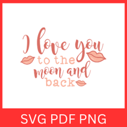 i love you to the moon and back svg, i love you to the moon svg, i love you svg, love you svg, valentine clipart svg