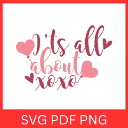 it's all about the xoxo svg, girl valentine svg, valentines day saying svg, xo xo svg, cute love svg, cupid svg, xo svg