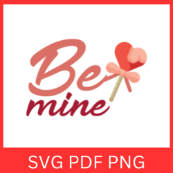 be mine svg, valentine's day svg, love quote svg, valentines wishes, love svg, valentine design