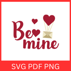 Be Mine SVG, Valentine's Day Svg, Love Quote Svg, Valentines Wishes Svg, Love Svg, Valentine Design, Love Clipart Svg