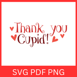 thank you cupid svg, valentine's day svg, cupid svg, cupid quote svg, cupid sayings svg, loving svg,love quote svg