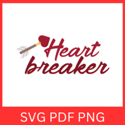 heart breaker svg, cute trendy heart breaker svg, valentine svg, valentines day svg, valentines quote svg