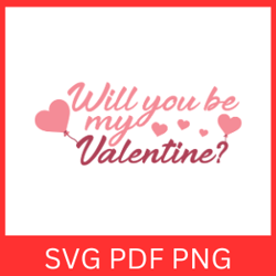 will you be my valentine svg, happy valentine's day svg, valentines day svg,valentine svg, love svg, heart svg