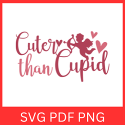 cuter than cupid svg, valentines day svg, cupid svg, valentine cut files, love svg, valentine svg clipart, cupid vector