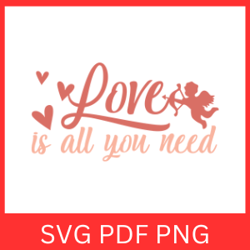 love is all you need svg, valentine's day svg, valentine svg design, love svg, valentine's day sign svg,love quote svg