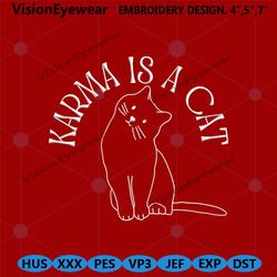 karma is cat machine embroidery instant design files, taylor swift cat embroidery design digital, taylor swift embroider