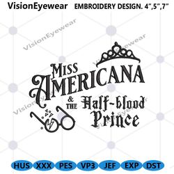 miss americana machine embroidery digital download, the half blood prince embroidery digital files, miss americana logo