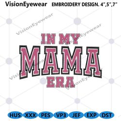 in my mama era embroidery instant, mother embroidery files, mama machine embroidery instant download design digital file