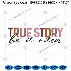 true story he is risen embroidery download digital, true story machine embroidery design files, true story colors embroi