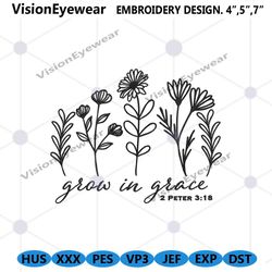 grow in grace 2 peter 3:18 embroidery files, christian embroidery, grow in grace machine embroidery digital download ins