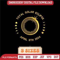 Total Solar Eclipse Embroidery Design 5 Sizes, Solar Eclipse April 8th 2024 Embroidery Designs, 82