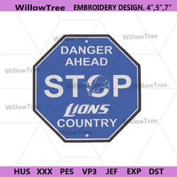 danger ahead stop lions country embroidery file, detroit lions logo embroidery design, lions embroidery file